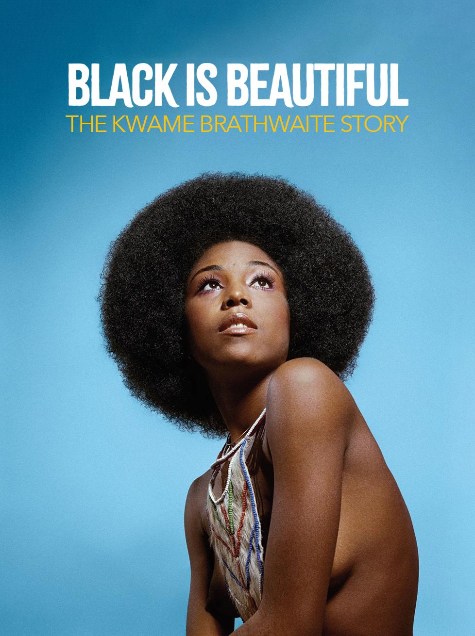 Black Is Beautiful - The Kwame Brathwaite Story